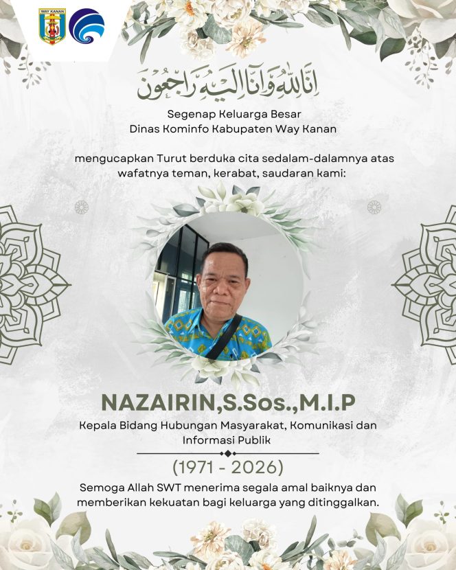 
					BERITA DUKA: Kabid Humas Kominfo Way Kanan, Nazairin, S.Sos., M.I.P., Berpulang ke Rahmatullah