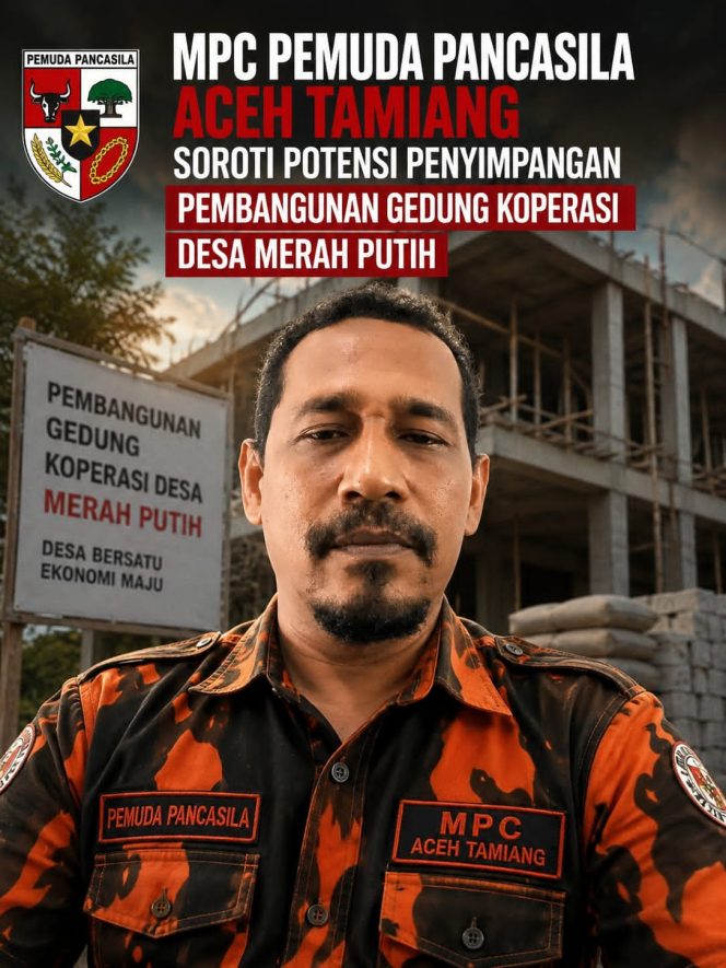 
					MPC Pemuda Pancasila Aceh Tamiang Soroti Potensi Penyimpangan Pembangunan Gedung KDMP